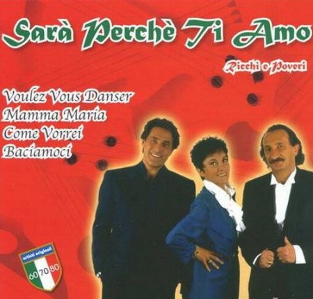 Ricchi E Poveri - Sara Perche Ti Amo (2006)