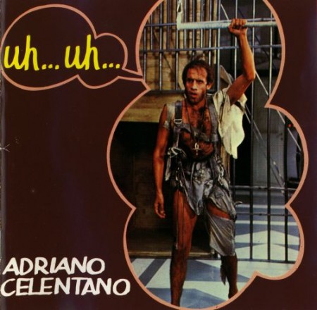 Adriano Celentano - Uh... Uh... (1982)