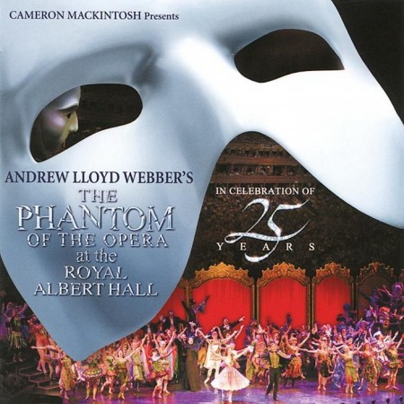 Andrew Lloyd Webber - The Phantom Of The Opera At The Royal Albert Hall In Celebration Of 25 Years (2 CD, 2012)